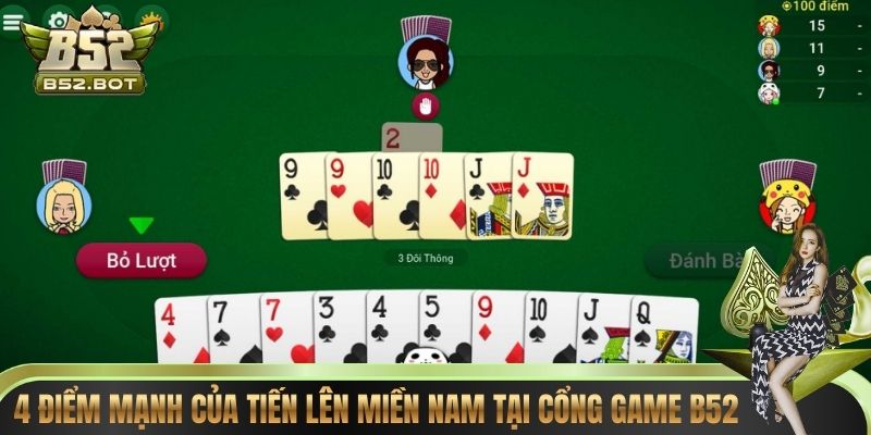 4 điểm mạnh của Tiến Lên Miền Nam tại cổng game B52