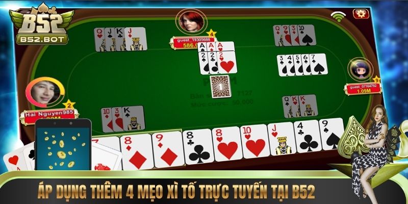 Áp dụng thêm 4 mẹo Xì tố trực tuyến tại B52