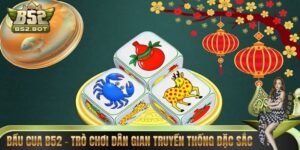 Bầu Cua B52 – Trò Chơi Dân Gian Truyền Thống Đặc Sắc 2026