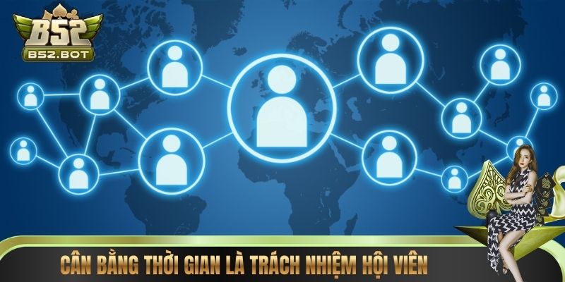 Cân bằng thời gian là trách nhiệm hội viên