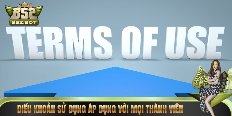 Điều khoản sử dụng áp dụng với mọi thành viên