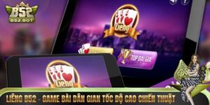 Liêng B52 – Game Bài Dân Gian Tốc Độ Cao Đầy Chiến Thuật