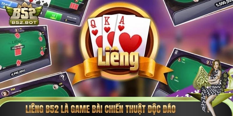 Liêng B52 là game bài chiến thuật độc đáo