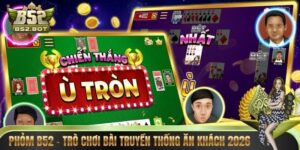 Phỏm B52 – Trò Chơi Bài Truyền Thống Ăn Khách 2026