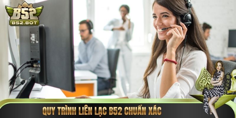 Quy trình liên lạc B52 chuẩn xác