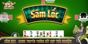 Sâm B52 – Game Truyền Thống Kết Hợp Trải Nghiệm Hiện Đại