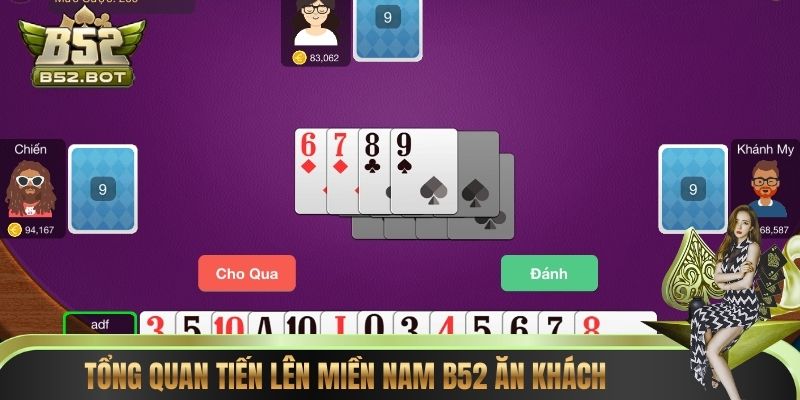 Tổng quan Tiến Lên Miền Nam B52 ăn khách