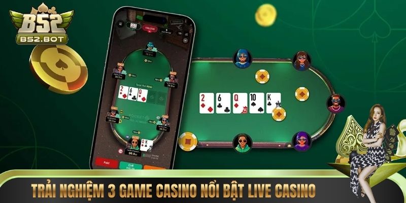Trải nghiệm 3 game casino nổi bật Live Casino